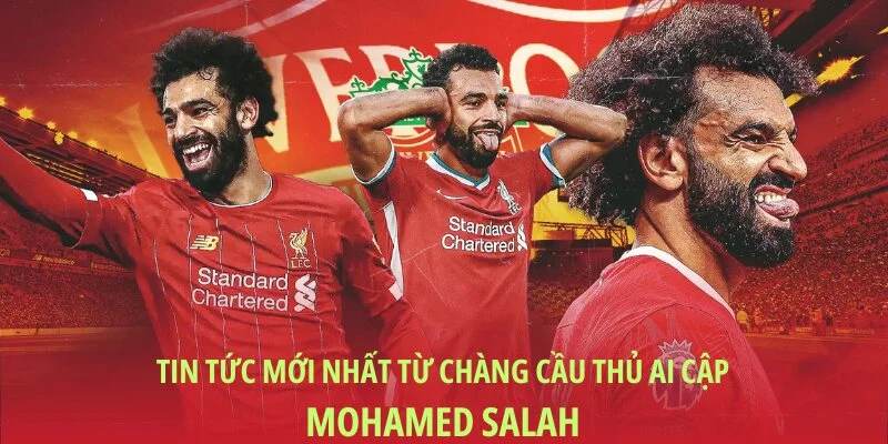 Mohamed Salah được bongdanetnet.org đưa tin